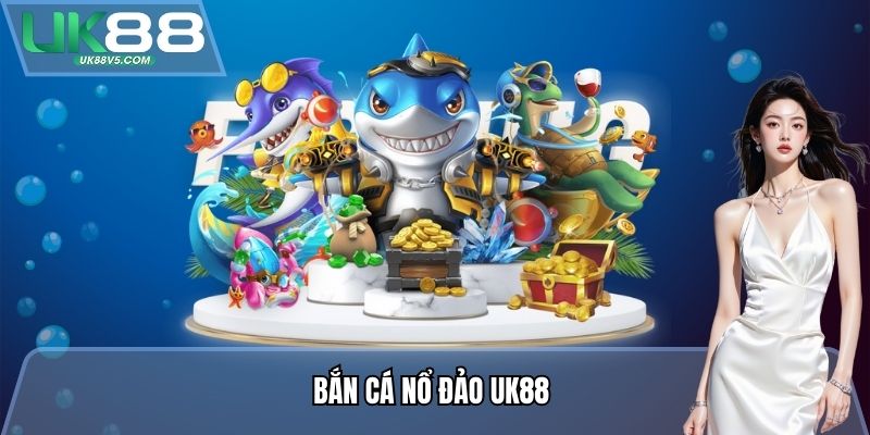 Bắn Cá Nổ Đảo