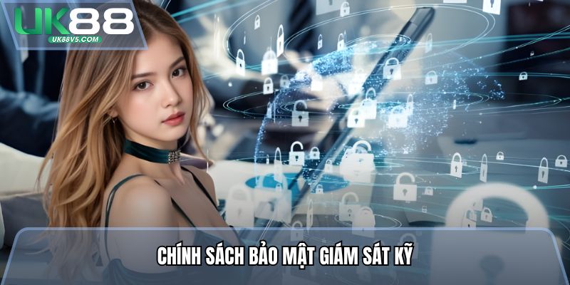 Chính sách bảo mật giám sát kỹ