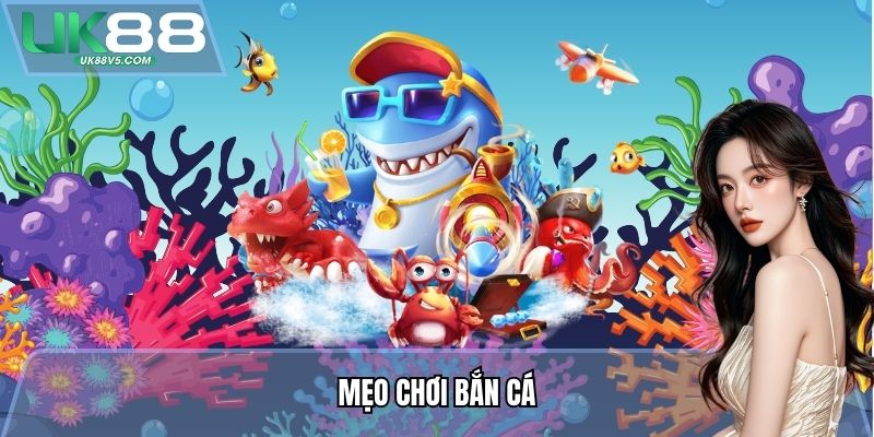 Mẹo Chơi Bắn Cá