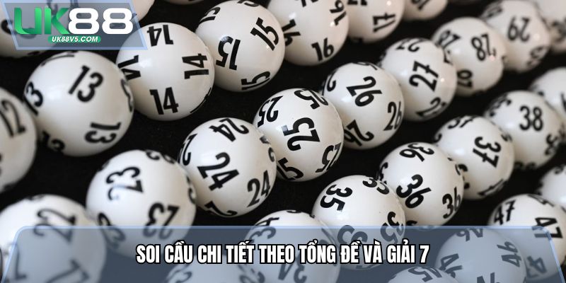 Soi cầu chi tiết theo tổng đề và giải 7