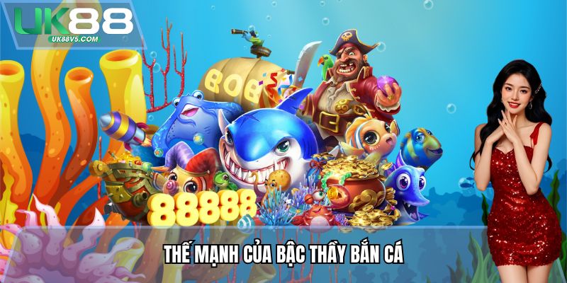 Bậc Thầy Bắn Cá UK88 - Kinh Nghiệm Đặt Cược Từ Cao Thủ 2 Thế mạnh của Bậc Thầy Bắn Cá