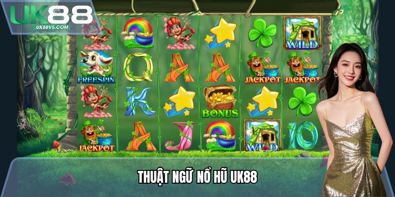 Thuật ngữ Nổ hũ UK88