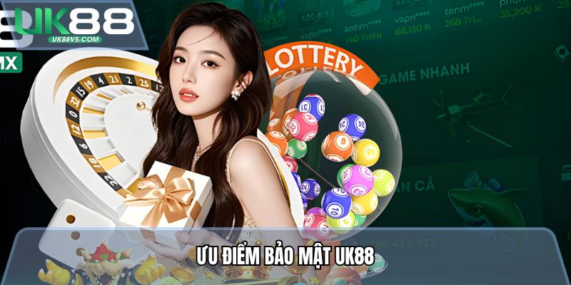 Ưu điểm bảo mật UK88